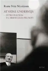 At være undervejs - introduktion til Heideggers filosofi
