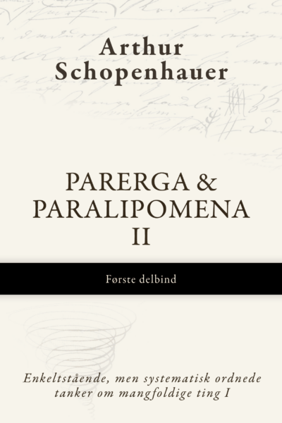 Parerga & Paralipomena II, Første delbind