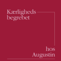 Kærlighedsbegrebet hos Augustin