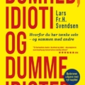 Dumhed, idioti og dumme idioter (Opdateret udgave)