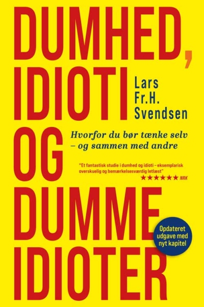 Dumhed, idioti og dumme idioter (Opdateret udgave)