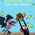 Gnavne Tim – Klar, parat, bananas!
