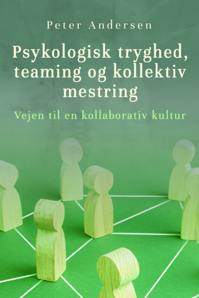 Psykologisk tryghed, teaming og kollektiv mestring (2. udg)