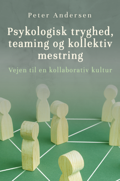 Psykologisk tryghed, teaming og kollektiv mestring (2. udg)