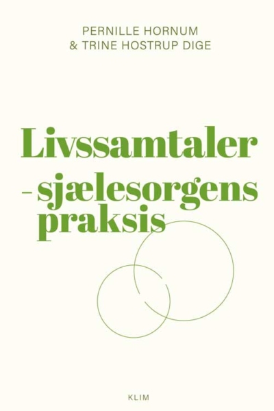 Livssamtaler – sjælesorgens praksis Livssamtaler – sjælesorgens praksis