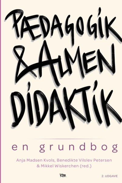 Pædagogik og almen didaktik (2. udgave) Pædagogik og almen didaktik (2. udgave)